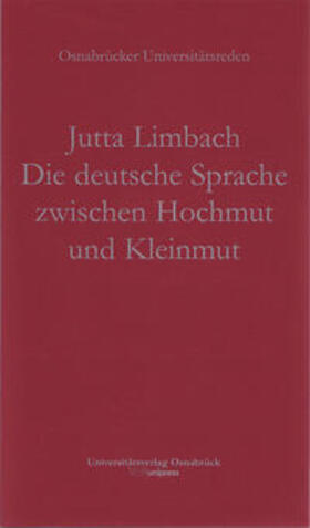 Limbach, J: Die deutsche Sprache zwischen Hochmut/Kleinmut