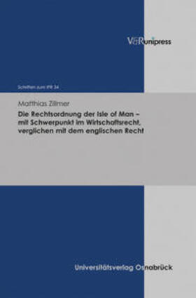 Die Rechtsordnung der Isle of Man - mit Schwerpunkt im Wirtschaftsrecht, verglichen mit dem englischen Recht