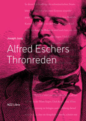 Jung, J: Alfred Eschers Thronreden