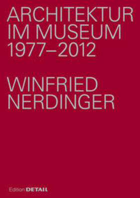Architektur im Museum 1977 - 2012