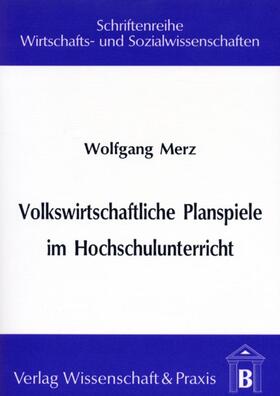 Volkswirtschaftliche Planspiele im Hochschulunterricht