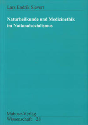 Naturheilkunde und Medizinethik im Nationalsozialismus