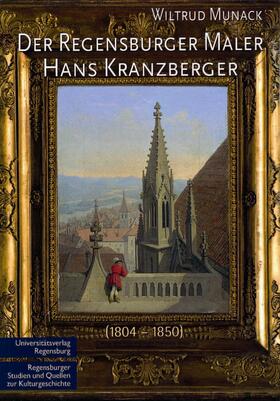 Der Regensburger Maler Hans Kranzberger (1804 - 1850)
