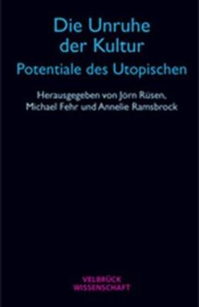 Die Unruhe der Kultur - Potentiale des Utopischen