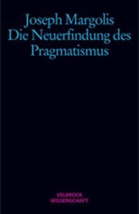 Margolis, J: Neuerfindung/Pragmatismus