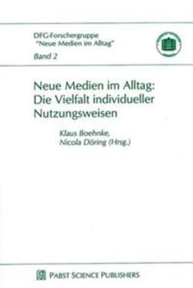 Neue Medien im Alltag: Die Vielfalt individueller Nutzungsweisen