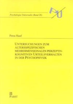 Untersuchungen zum altersspezifischen mehrdimensionalen perzeptiv-kognitiven Urteilsverhalten in der Psychophysik