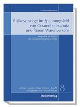 Risikovorsorge im Spannungsfeld von Gesundheitsschutz und freiem Warenverkehr