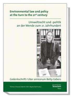 Umweltrecht und -politik an der Wende zum 21. Jahrhundert / Environmental Law and Policy at the Turn to the 21st Century