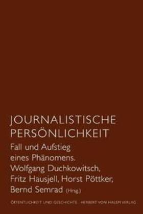 Journalistische Persönlichkeit. Fall und Aufstieg eines Phänomens