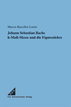 Johann Sebastian Bachs h-Moll-Messe und die Figurenlehre