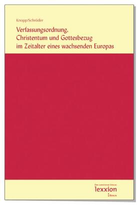 Verfassungsordnung, Christentum und Gottesbezug im Zeitalter eines wachsenden Europas