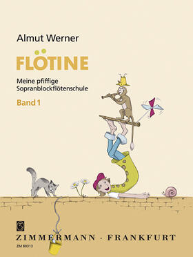 Flötine · Meine pfiffige Sopranblockflötenschule Band 1