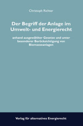 Der Begriff der Anlage im Umwelt- und Energierecht