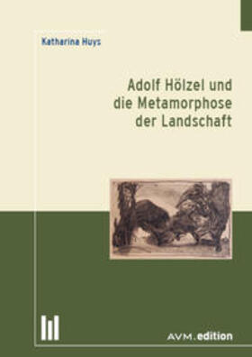 Adolf Hölzel und die Metamorphose der Landschaft