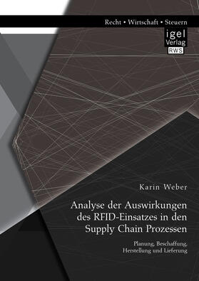 Analyse der Auswirkungen des RFID-Einsatzes in den Supply Chain Prozessen: Planung, Beschaffung, Herstellung und Lieferung