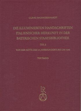 Die illuminierten Handschriften italienischer Herkunft in der Bayerischen Staatsbibliothek