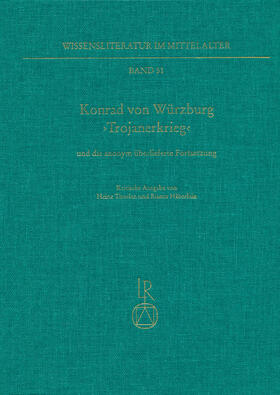 Konrad von Würzburg ,Trojanerkrieg‘ und die anonym überlieferte Fortsetzung