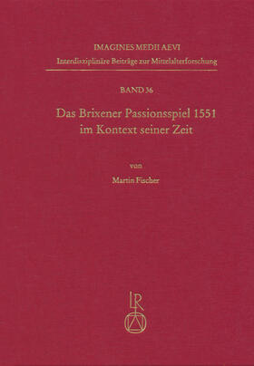 Das Brixener Passionsspiel 1551 im Kontext seiner Zeit