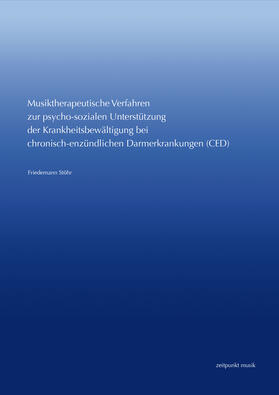 Musiktherapeutische Verfahren zur psycho-sozialen Unterstützung der Krankheitsbewältigung bei chronisch-entzündlichen Darmerkrankungen (CED)