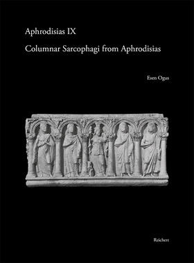 Columnar Sarcophagi from Aphrodisias