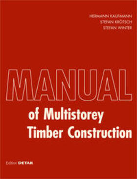 Kaufmann, H: Manual of Multistorey Timber Construction