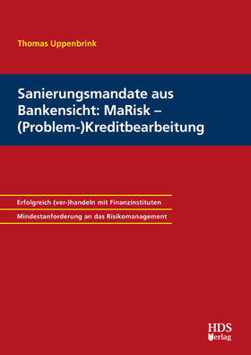 Sanierungsmandate aus Bankensicht: MaRisk – (Problem-)Kreditbearbeitung