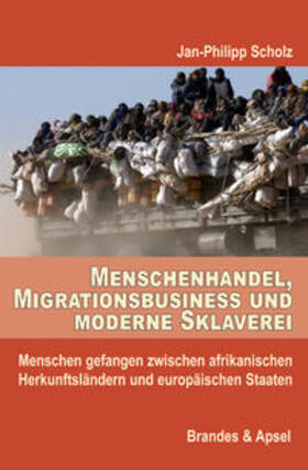 Scholz, J: Menschenhandel, Migrationsbuisness/mod. Sklaverei