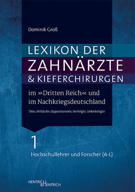 Lexikon der Zahnärzte und Kieferchirurgen im "Dritten Reich" und im Nachkriegsdeutschland