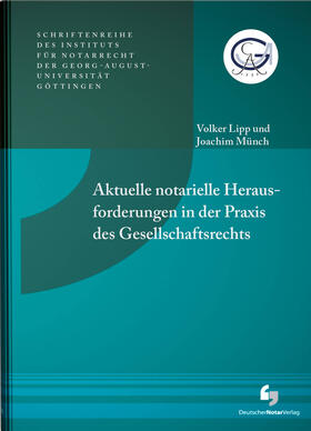 Aktuelle notarielle Herausforderungen in der Praxis des Gesellschaftsrechts