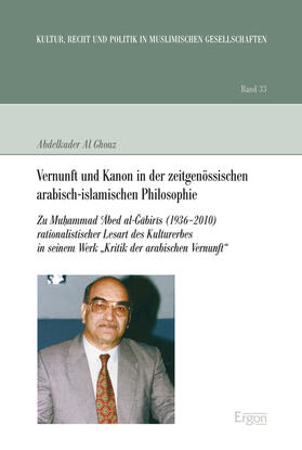 Vernunft und Kanon in der zeitgenössischen arabisch-islamischen Philosophie