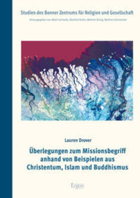 Überlegungen zum Missionsbegriff anhand von Beispielen aus Christentum, Islam und Buddhismus