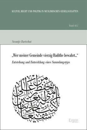 "Wer meiner Gemeinde vierzig Hadithe bewahrt..." / Dschihad der Zunge, des Stifts und des Schwertes?