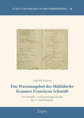 Das Warenangebot des Mühldorfer Kramers Franciscus Schmidt