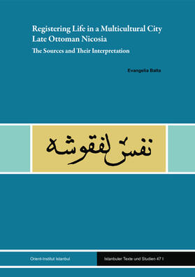 Registering Life in a Multicultural City: Late Ottoman Nicosia