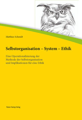 Schmidt, M: Selbstorganisation - System - Ethik