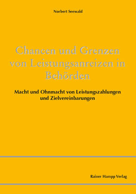 Chancen und Grenzen von Leistungsanreizen in Behörden