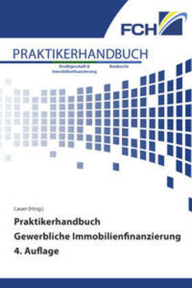 Praktikerhandbuch Gewerbliche Immobilienfinanzierung 4. Auflage