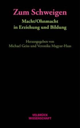 Zum Schweigen. Macht/Ohnmacht in Erziehung und Bildung