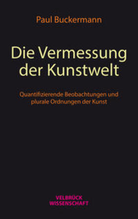 Buckermann, P: Vermessung der Kunstwelt