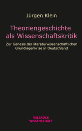 Klein, J: Theoriengeschichte als Wissenschaftskritik