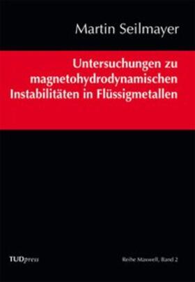 Untersuchungen zu magnetohydrodynamischen Instabilitäten in Flüssigmetallen