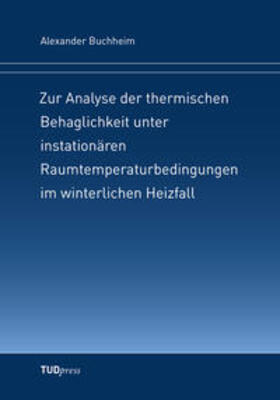 Zur Analyse der thermischen Behaglichkeit unter instationären Raumtemperaturbedingungen im winterlichen Heizfall