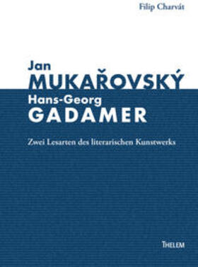 Jan Mukarovský und Hans-Georg Gadamer