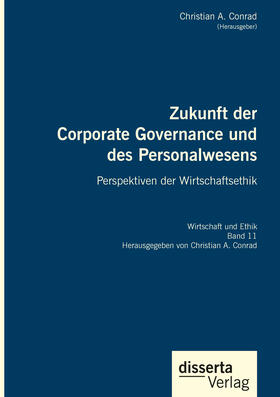 Zukunft der Corporate Governance und des Personalwesens. Perspektiven der Wirtschaftsethik