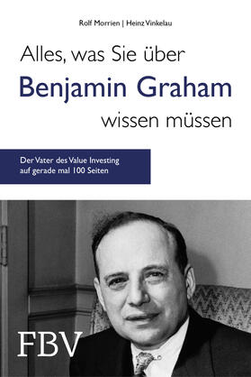 Morrien, R: Alles, was Sie über Benjamin Graham wissen müsse