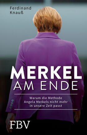 Knauß, F: Merkel am Ende