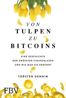 Dennin, T: Von Tulpen zu Bitcoins