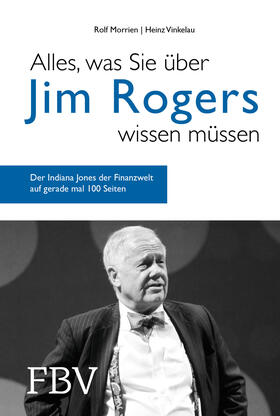 Morrien, R: Alles, was Sie über Jim Rogers wissen müssen