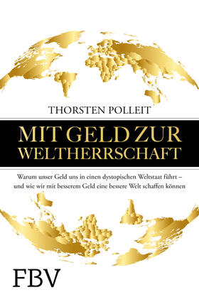 Polleit, T: Mit Geld zur Weltherrschaft